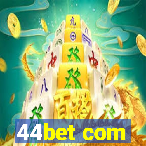 44bet com